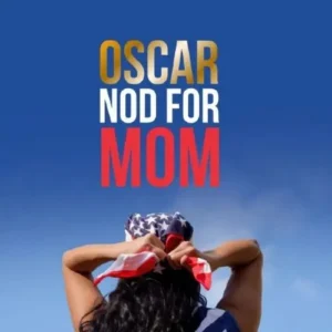 Moms First launches “Oscar Nod for Mom” campaign as “No Country for Mothers” begins Oscar-qualifying run in New York City